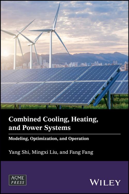 Cover of the book Combined Cooling, Heating, and Power Systems by Yang Shi, Mingxi Liu, Fang Fang, Wiley