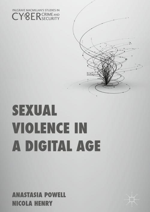 Cover of the book Sexual Violence in a Digital Age by Anastasia Powell, Nicola Henry, Palgrave Macmillan UK
