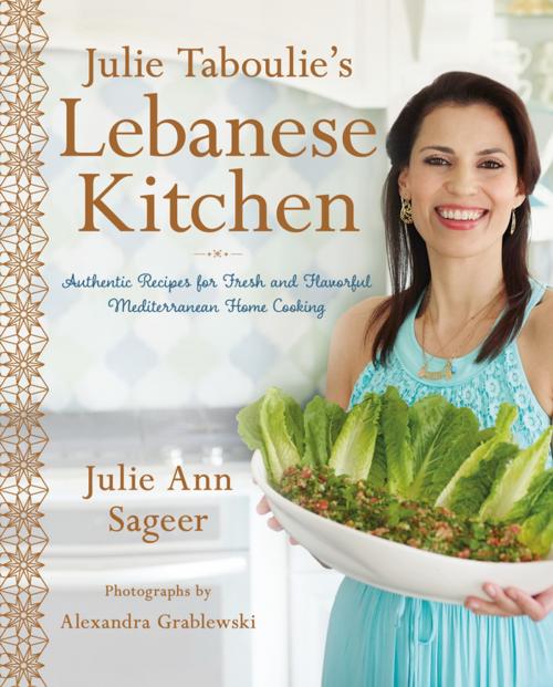 Cover of the book Julie Taboulie's Lebanese Kitchen by Julie Ann Sageer, Leah Bhabha, St. Martin's Press