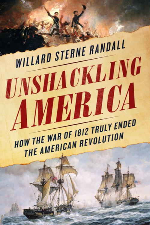 Cover of the book Unshackling America by Willard Sterne Randall, St. Martin's Press
