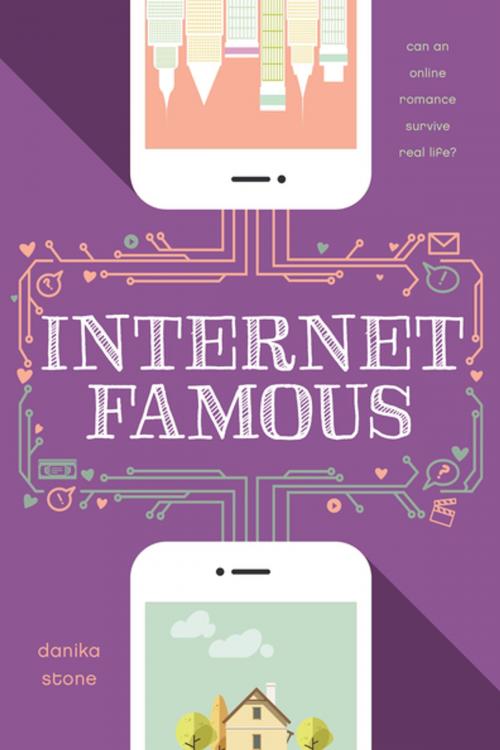 Cover of the book Internet Famous by Danika Stone, Feiwel & Friends