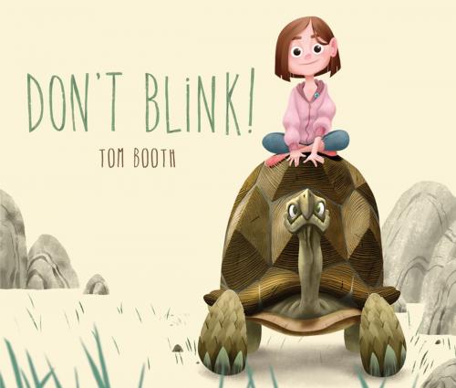 Cover of the book Don't Blink! by Tom Booth, Feiwel & Friends