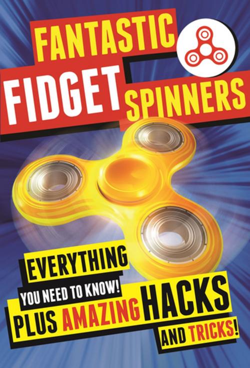 Cover of the book Fantastic Fidget Spinners by Emily Stead, Feiwel & Friends