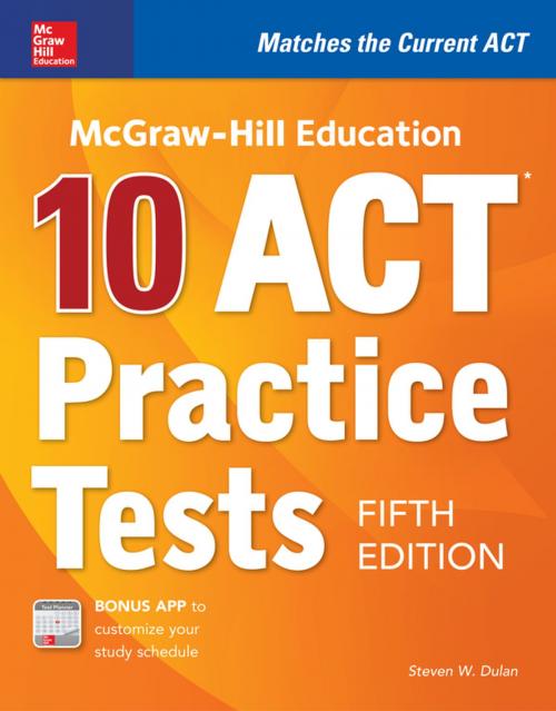 Cover of the book McGraw-Hill Education: 10 ACT Practice Tests, Fifth Edition by Steven W. Dulan, McGraw-Hill Education