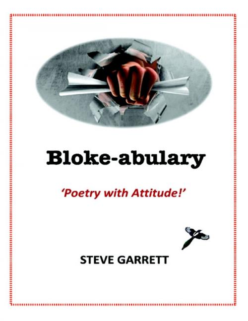 Cover of the book Bloke-abulary: Poetry with Attitude! by Steve Garrett, Lulu.com