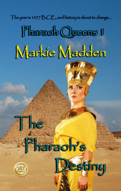 Cover of the book The Pharaoh's Destiny by Markie Madden, Metamorph Publishing