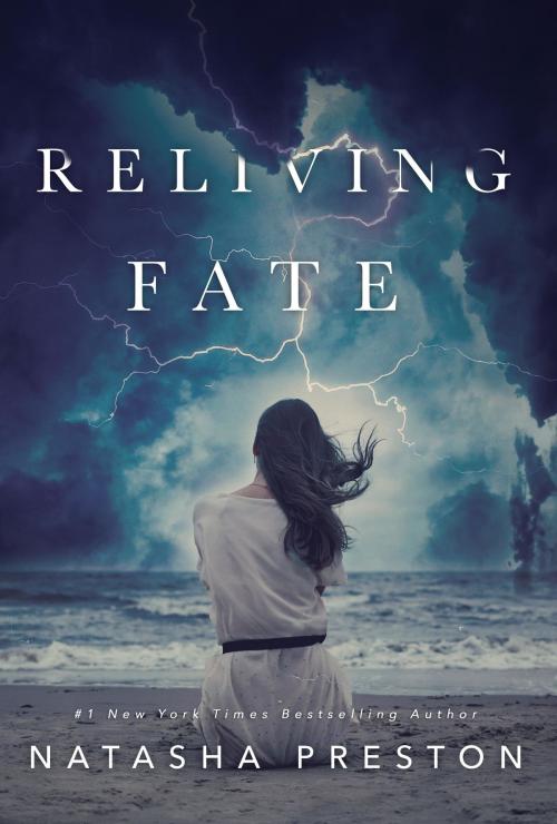 Cover of the book Reliving Fate by Natasha Preston, Natasha Preston