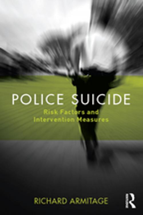 Cover of the book Police Suicide by Richard Armitage, Taylor and Francis