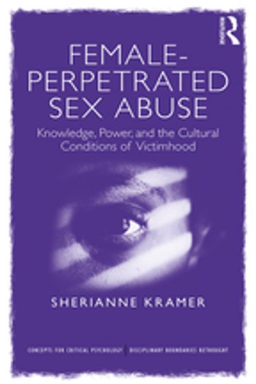 Cover of the book Female-Perpetrated Sex Abuse by Sherianne Kramer, Taylor and Francis