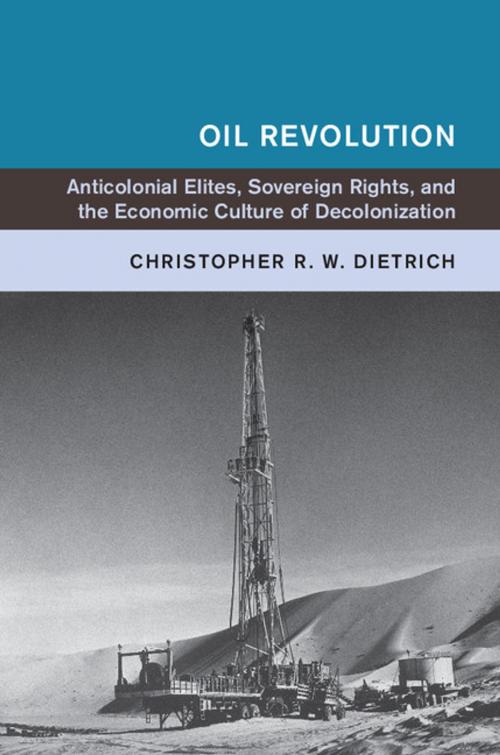 Cover of the book Oil Revolution by Christopher R. W. Dietrich, Cambridge University Press
