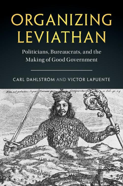 Cover of the book Organizing Leviathan by Carl Dahlström, Victor Lapuente, Cambridge University Press