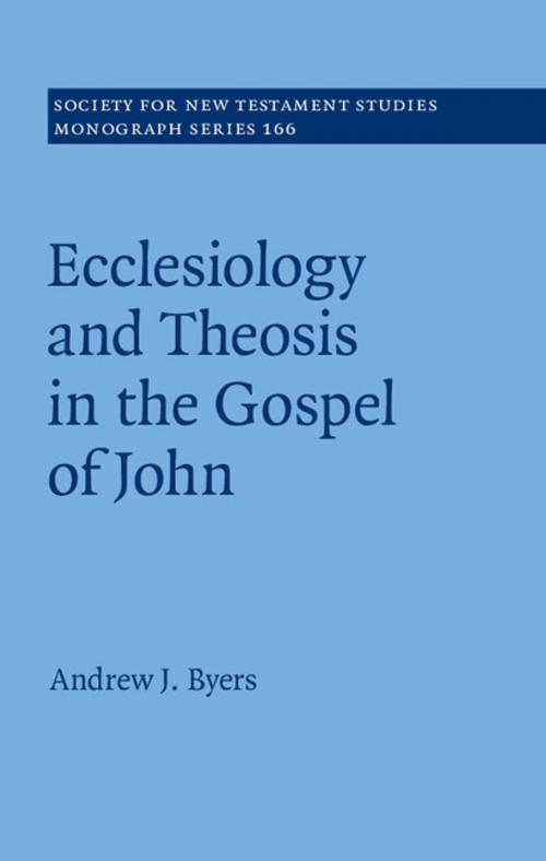Cover of the book Ecclesiology and Theosis in the Gospel of John by Andrew J. Byers, Cambridge University Press