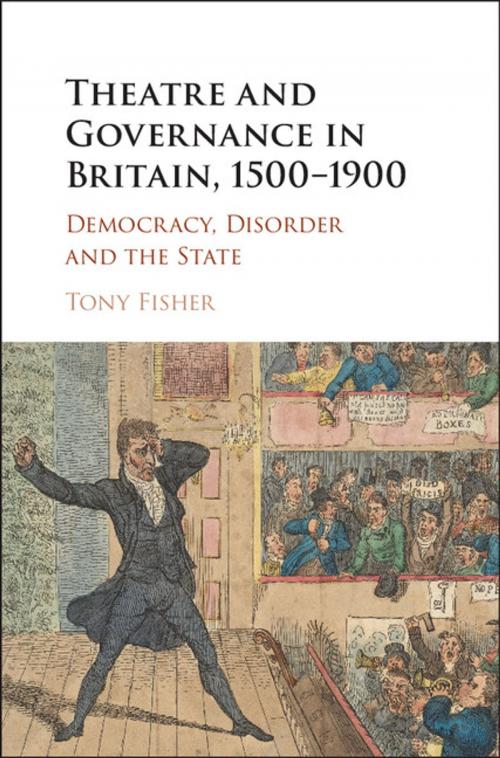 Cover of the book Theatre and Governance in Britain, 1500–1900 by Tony Fisher, Cambridge University Press