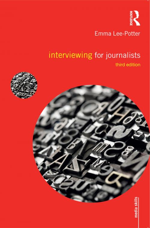 Cover of the book Interviewing for Journalists by Emma Lee-Potter, Sally Adams, Taylor and Francis