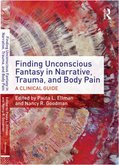 Cover of the book Finding Unconscious Fantasy in Narrative, Trauma, and Body Pain by , Taylor and Francis