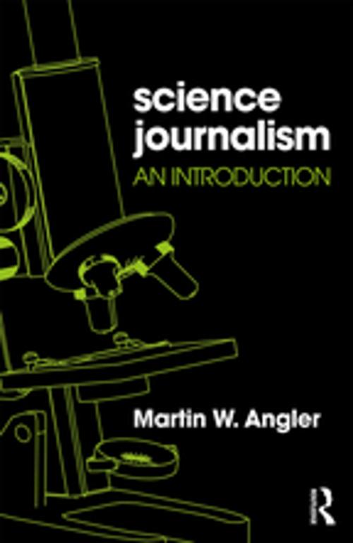 Cover of the book Science Journalism by Martin W Angler, Taylor and Francis