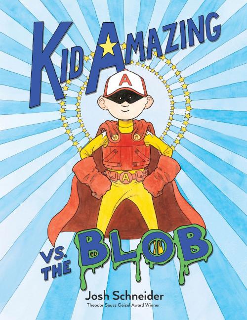 Cover of the book Kid Amazing vs. the Blob by Josh Schneider, HMH Books
