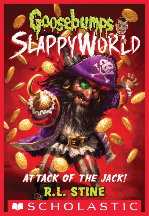 Cover of the book Attack of the Jack (Goosebumps SlappyWorld #2) by R.L. Stine, Scholastic Inc.