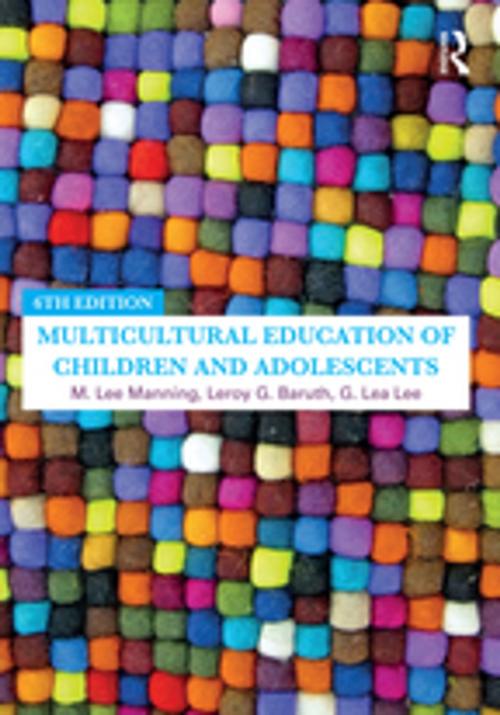Cover of the book Multicultural Education of Children and Adolescents by M. Lee Manning, Leroy G. Baruth, G. Lea Lee, Taylor and Francis