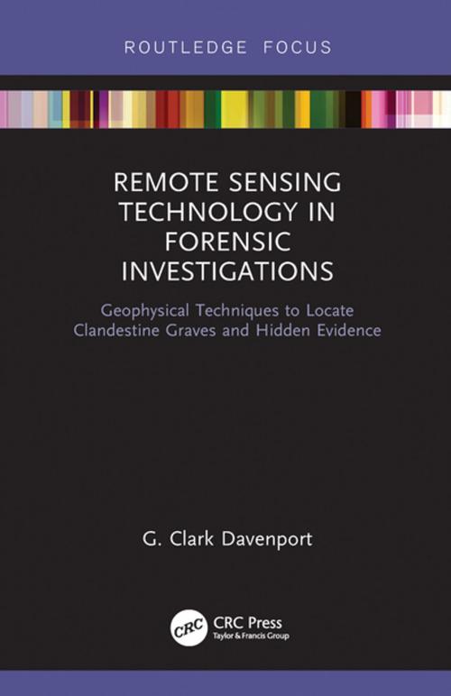 Cover of the book Remote Sensing Technology in Forensic Investigations by G. Clark Davenport, Taylor and Francis