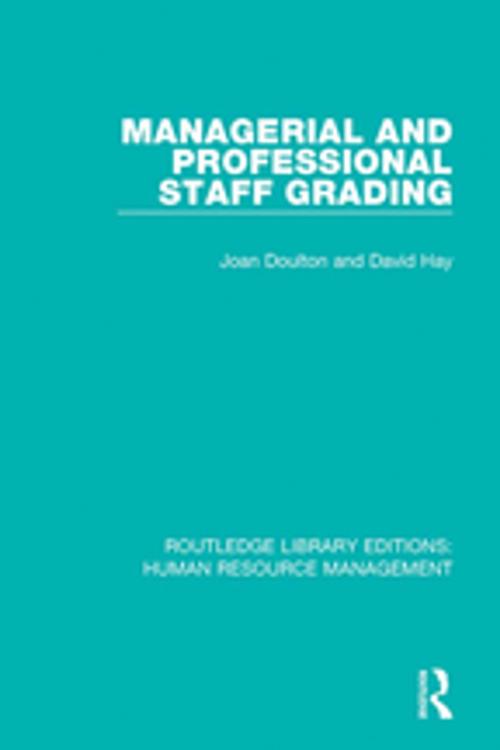Cover of the book Managerial and Professional Staff Grading by Joan Doulton, David Hay, Taylor and Francis