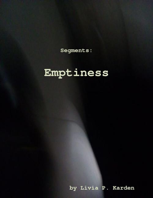 Cover of the book Segments: Emptiness by Livia P. Karden, Lulu.com
