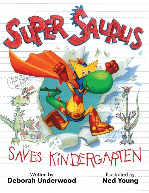 Cover of the book Super Saurus Saves Kindergarten by Deborah Underwood, Disney Book Group