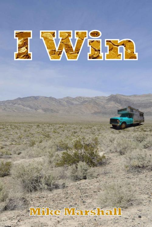 Cover of the book I Win by Mike Marshall, Mike Marshall
