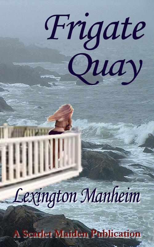 Cover of the book Frigate Quay by Lexington Manheim, Scarlet Maiden
