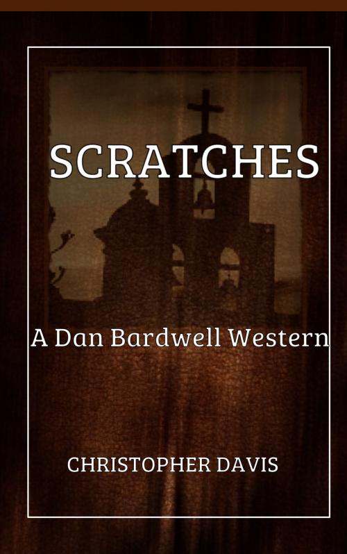 Cover of the book Scratches by Christopher Davis, Christopher Davis