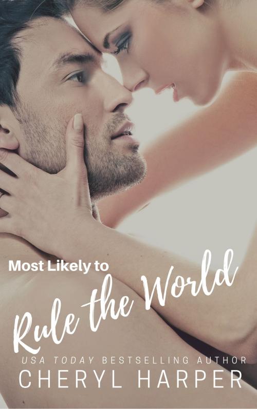 Cover of the book Most Likely to Rule the World by Cheryl Harper, Cheryl Harper