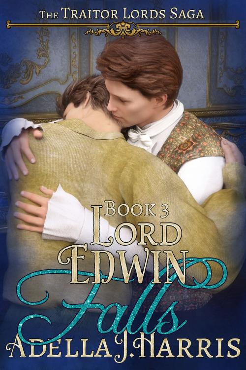 Cover of the book Lord Edwin Falls by Adella J Harris, Adella J Harris