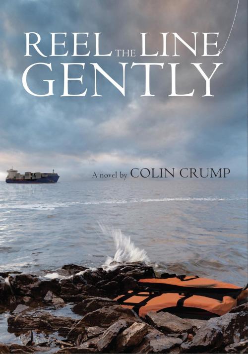 Cover of the book Reel the Line Gently by Colin Crump, Colin Crump