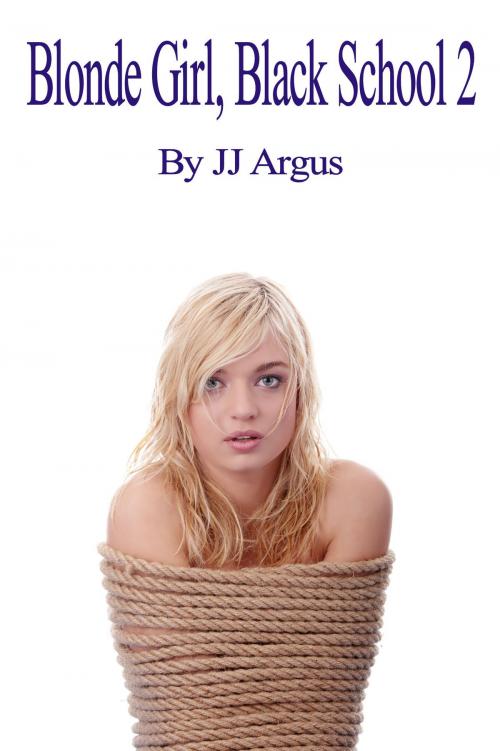 Cover of the book Blonde Girl, Black School 2 by JJ Argus, JJ Argus