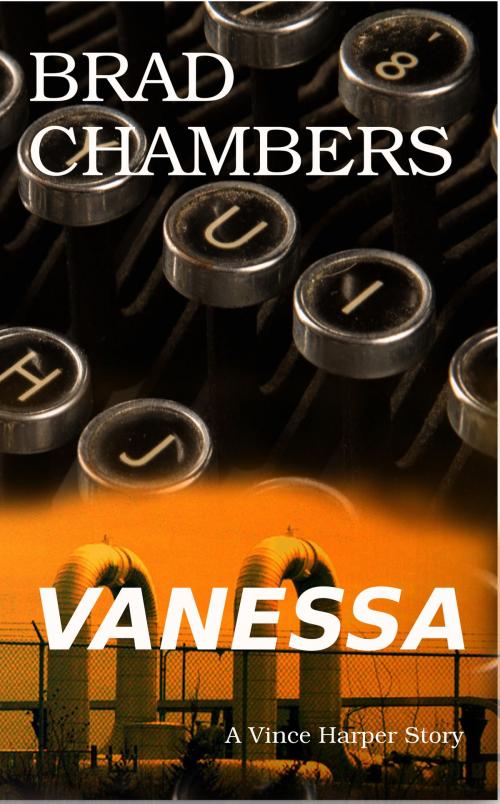 Cover of the book Vanessa: A Vince Harper Story by Brad Chambers, Brad Chambers