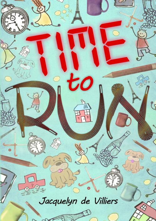 Cover of the book Time to Run by Jacquelyn de Villiers, Jacquelyn de Villiers