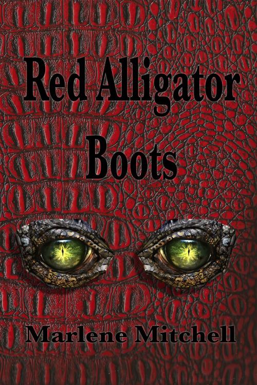 Cover of the book Red Alligator Boots by Marlene Mitchell, Marlene Mitchell