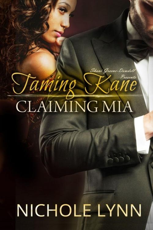 Cover of the book Taming Kane, Claiming Mia by Nichole Lynn, Nayberry Publications