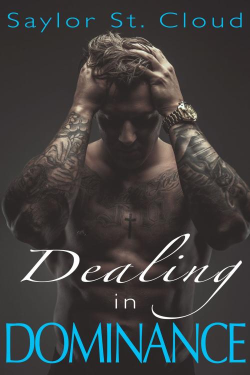 Cover of the book Dealing in Dominance (A BDSM short 18+) by Saylor St.Cloud, D.L. Miles