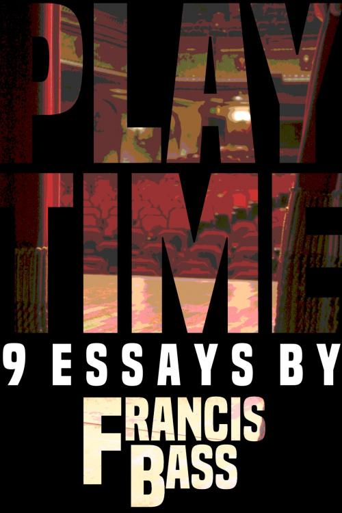 Cover of the book Play Time by Francis Bass, Francis Bass