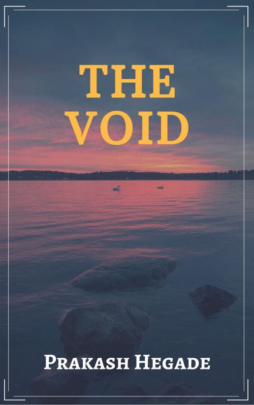 Cover of the book The Void by Prakash Hegade, Prakash Hegade