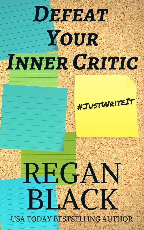 Cover of the book Defeat Your Inner Critic by Regan Black, Regan Black