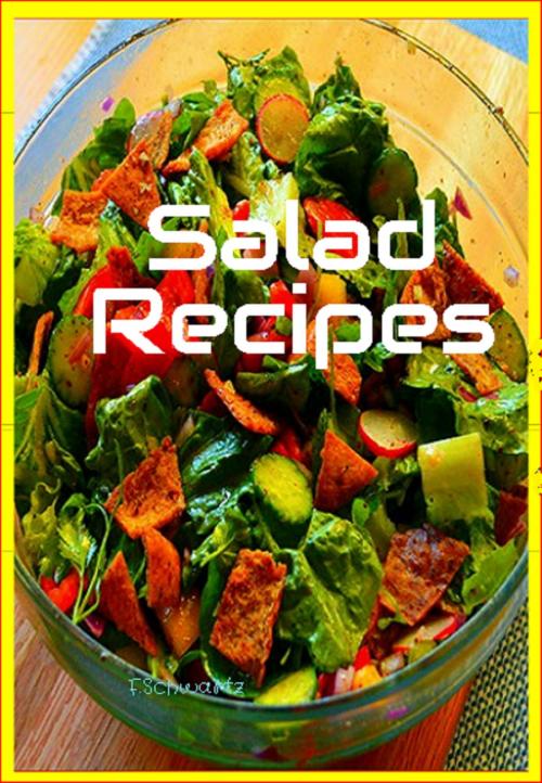Cover of the book Salad Recipes by F. Schwartz, F. Schwartz