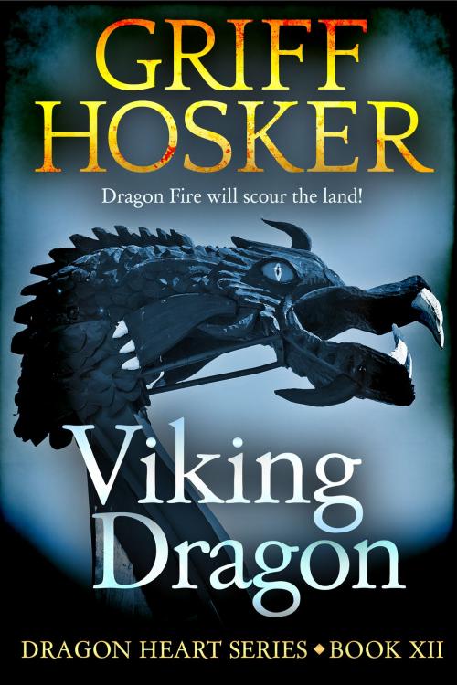 Cover of the book Viking Dragon by Griff Hosker, Griff Hosker