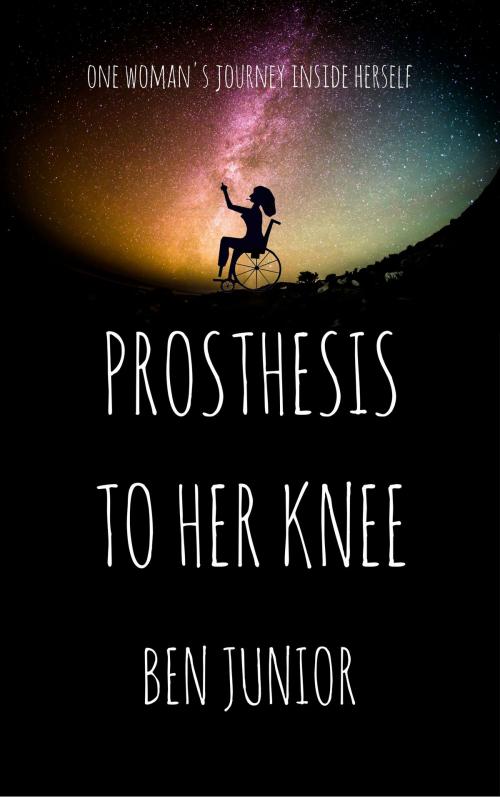 Cover of the book Prosthesis To Her Knee by Ben Junior, Ben Junior