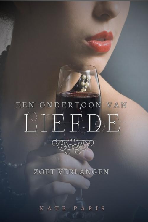 Cover of the book Zoet Verlangen: Een ondertoon van liefde deel 1 by Kate Paris, TintelingRomance
