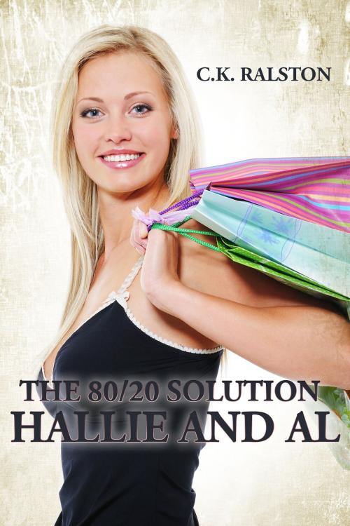 Cover of the book The 80/20 Solution: Hallie and Al by C.K. Ralston, C.K. Ralston