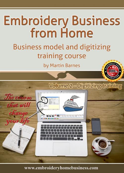 Cover of the book Embroidery Business From Home: Business Model and Digitizing Training Course (Volume 2) by Martin Barnes, Xpress Epublishing