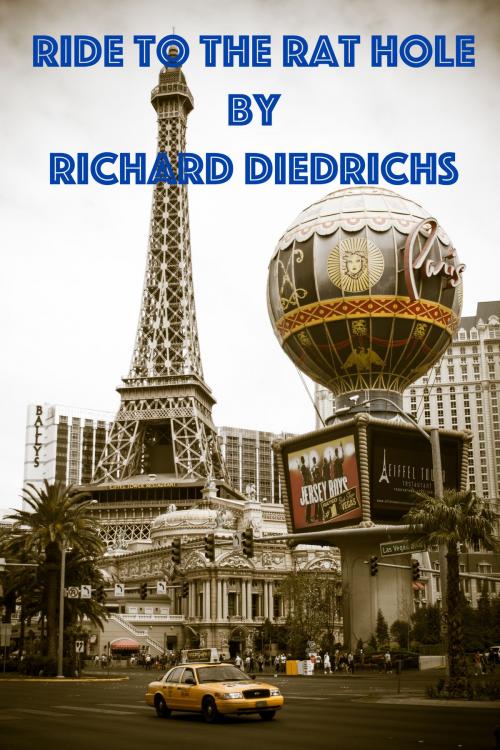 Cover of the book Ride to the Rat Hole by Richard Diedrichs, Richard Diedrichs