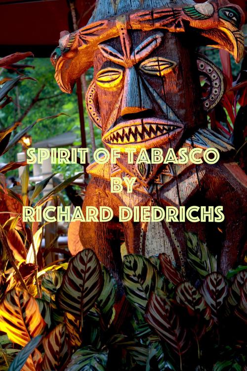 Cover of the book Spirit of Tabasco by Richard Diedrichs, Richard Diedrichs